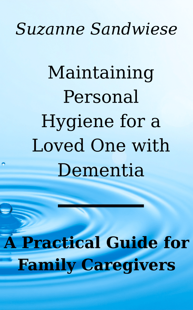 Maintaining Personal Hygiene for a Loved One with Dementia